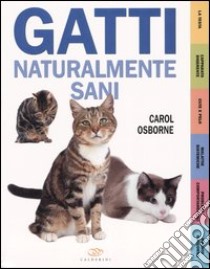 Gatti naturalmente sani libro di Osborne Carol