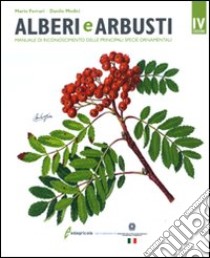 Alberi e arbusti. Manuale di riconoscimento delle principali specie ornamentali. Ediz. illustrata libro di Ferrari Mario; Medici Danilo