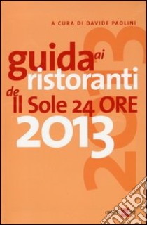 Guida ai ristoranti de Il Sole 24 Ore 2013 libro