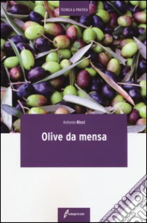 Olive da mensa libro di Ricci Antonio