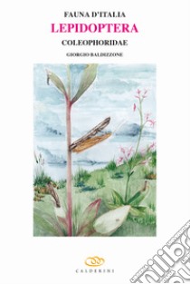 Lepidoptera. Coleophoridae libro di Baldizzone Giorgio