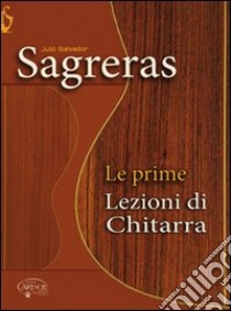 Le prime lezioni di chitarra libro di Sagreras Julio S.