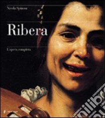 Ribera. Opera completa libro di Spinosa Nicola