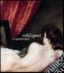 Velázquez a Capodimonte. Catalogo della mostra (Napoli, 19 marzo-19 giugno 2005) libro