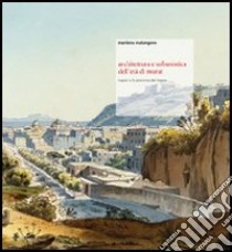 Architettura e urbanistica dell'età di Murat. Napoli e le province del Regno libro di Malangone Marilena