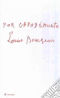 Louise Bourgeois. Ediz. illustrata libro