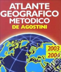 Atlante geografico metodico De Agostini 2003-2004 libro