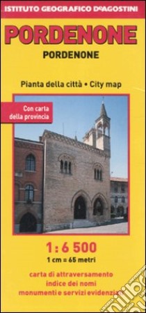 Pordenone 1:6.500. Ediz. multilingue libro