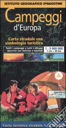 Campeggi d'Europa. Carta stradale con simbologia turistica. 1:3.000.000 libro