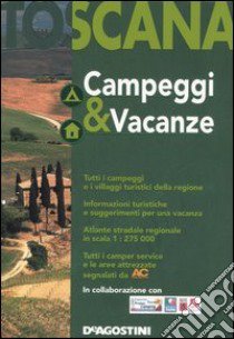 Toscana. Campeggi & vacanze 2005 libro