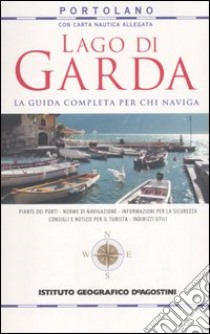 Lago di Garda. Guida nautica. Portolano. Con carta nautica 1:100.000 libro