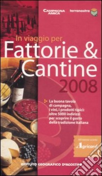 In viaggio per fattorie & cantine 2008. Ediz. illustrata libro