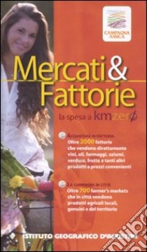 Mercati & fattorie. La spesa a km zero libro