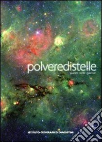 Polvere di stelle. Pianeti, stelle, galassie libro