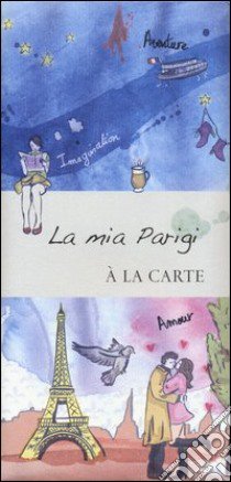 La mia Parigi. A la carte libro