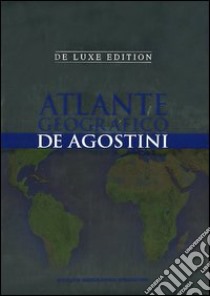 Atlante geografico De Agostini. Deluxe edition. Con aggiornamento online libro