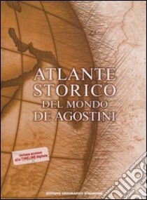 Atlante storico del mondo. Ediz. illustrata libro