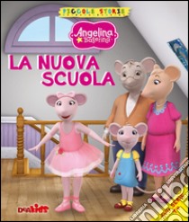 La stella del balletto. Angelina Ballerina. Piccole storie. Ediz. illustrata libro di Lombardi Silvia