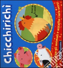 Chicchirichì. Libro sonoro. Ediz. illustrata libro di Bolam Emily