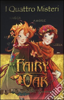 I quattro misteri. Fairy Oak libro di Gnone Elisabetta