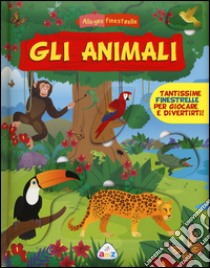 Gli animali. Allegre finestrelle. Ediz. illustrata libro di Magrin Federica; Cerato Mattia