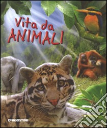 Vita da animali. Ediz. illustrata libro di Ruelos Diaz Joanne; Mendez Simon