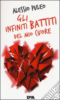 Gli infiniti battiti del mio cuore libro di Puleo Alessio