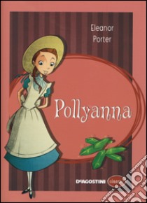 Pollyanna libro di Porter Eleanor