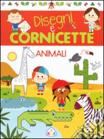 Animali. Disegni e cornicette libro di Floreale Monica