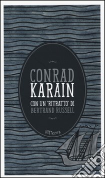 Karain. Con un «ritratto» di Bertrand Russell. Con e-book libro di Conrad Joseph