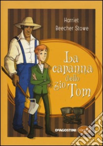 La capanna dello zio Tom libro di Stowe Harriet B.