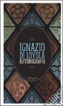 Autobiografia. Con e-book libro di Ignazio di Loyola (sant')