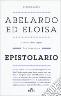 Epistolario. Testo latino a fronte libro di Abelardo Pietro; Pagani I. (cur.)