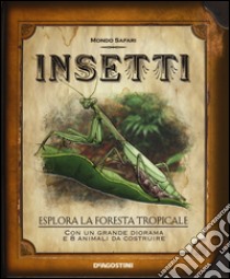 Insetti. Esplora la foresta tropicale. Ediz. illustrata. Con gadget libro di Beck Paul