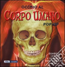 Occhio al corpo umano. Libro pop-up libro di Hawkins Emily; Harris Sue