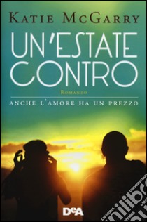 Un'estate contro libro di McGarry Katie