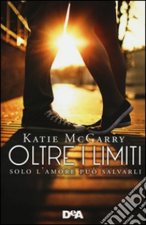 Oltre i limiti libro di McGarry Katie