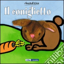 Il coniglietto. Ediz. illustrata libro