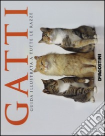 Gatti. Guida illustrata a tutte le razze. Ediz. illustrata libro di Somerville Louisa