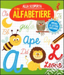 Il mio alfabetiere. Ediz. illustrata libro di Floreale Monica