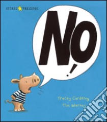 No! Ediz. illustrata libro di Corderoy Tracey; Warnes Tim