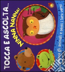 Ninna nanna! Tocca e ascolta.... Ediz. illustrata libro di Bolam Emily