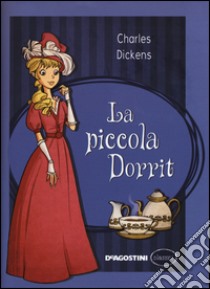 La piccola Dorrit. Nuova ediz. libro di Dickens Charles