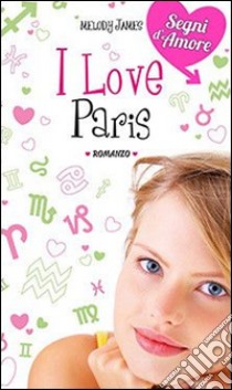 I love Paris libro di James Melody