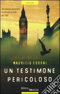 Un testimone pericoloso libro di Foddai Maurizio