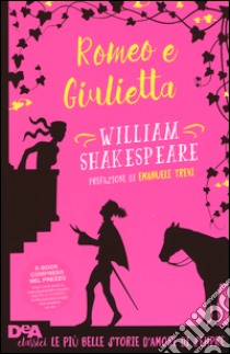 Romeo e Giulietta. Con e-book libro di Shakespeare William