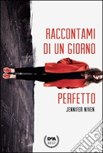 Raccontami di un giorno perfetto libro di Niven Jennifer