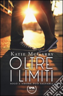 Oltre i limiti libro di McGarry Katie