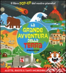 La grande avventura della terra. Libro pop-up libro di Green Dan