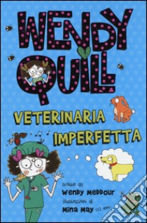 Wendy Quill veterinaria imperfetta-Wendy Quill e la coda del coccodrillo libro di Meddour Wendy